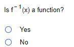 If f^-1(x)= 5/x would this be considered as a function or not