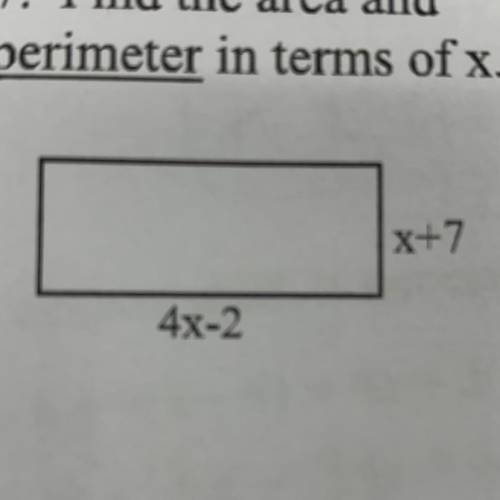 Find the area and perimeter in terms of x (In the photo also step by step response please)
