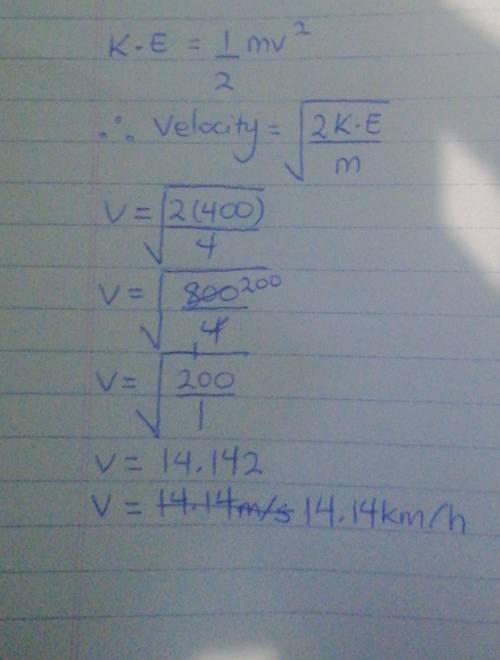 Calculate the velocity of mass 4kg and kinetic energy of 400J