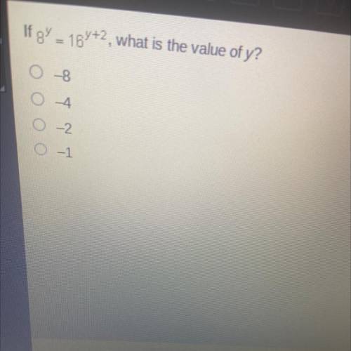 If g' = 167+2, what is the value of y?
O -8
o 4
o – 2
O-1