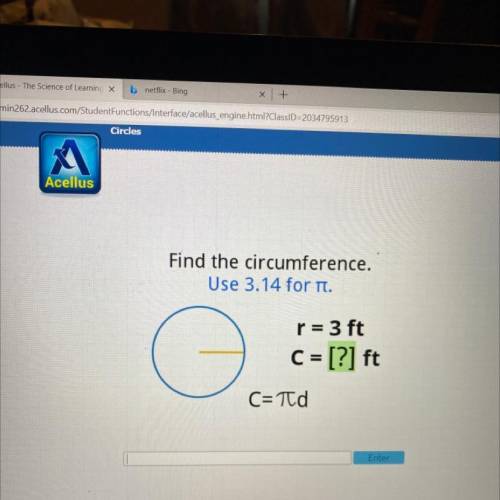 Find the circumference.
Use 3.14 for n.
r = 3 ft
C = [?] ft
Crīd