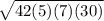\sqrt{42(5)(7)(30)}