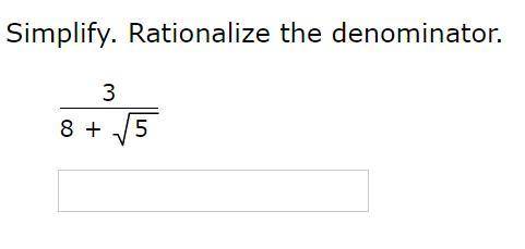 Simplify. Rationalize the denominator.
3
8 + √5