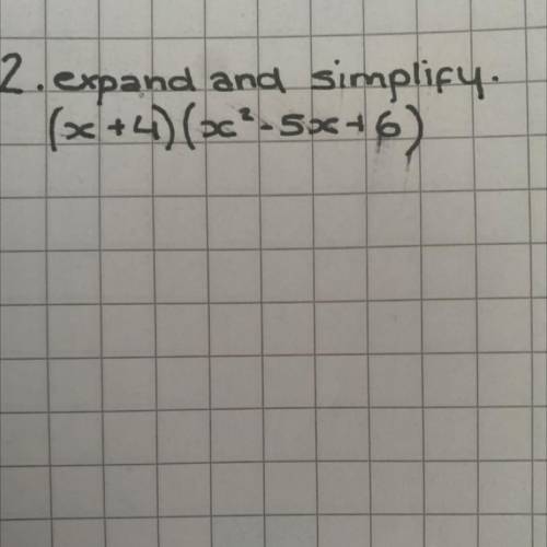Expand and simplify

(x+4)(x2-5x+6) 
i fr don’t understand how you do it please explain in steps i