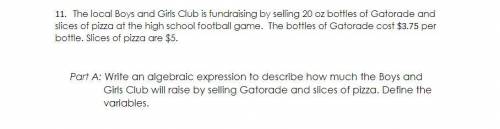 11. The local Boys and Girls Club is fundraising by selling20oz bottles of Gatorade and slices of p