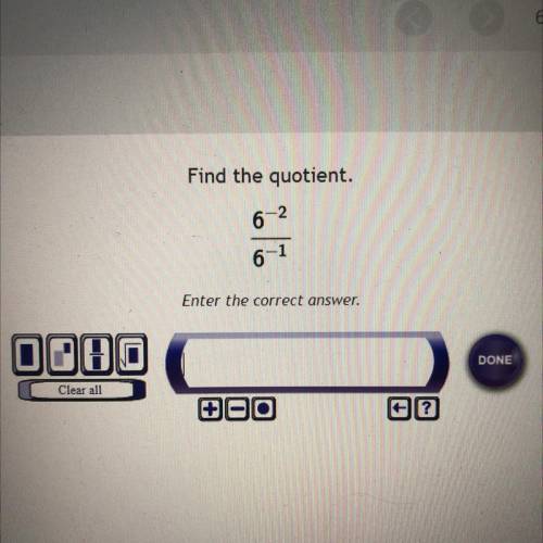 PLEASE HELP ASAP!! ( will give  ty so much)

Find the quotient.
6-2
6-1
Enter the correct a