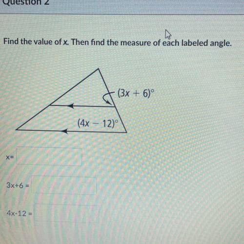 Find the value of x. Then find the measure of each labeled angle.
(3x + 6)°
(4x – 12)