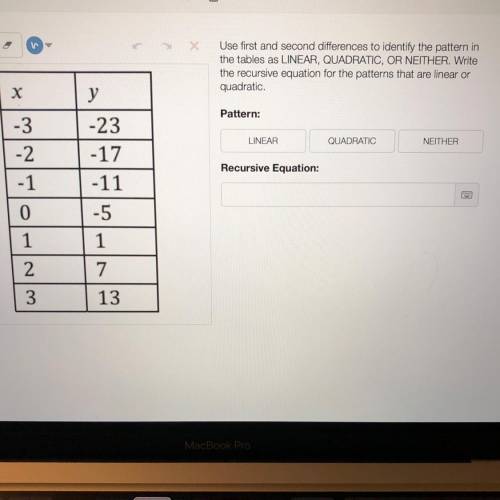 Use first and second differences to identify the pattern in

the tables as LINEAR, QUADRATIC, OR N