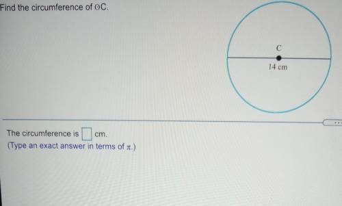 Find the circumference of . C​