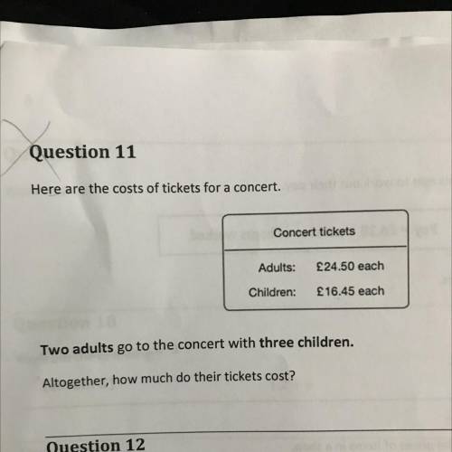 Here are the costs of tickets for a concert.

Concert tickets
Adults:
£24.50 each
Children:
£16.45