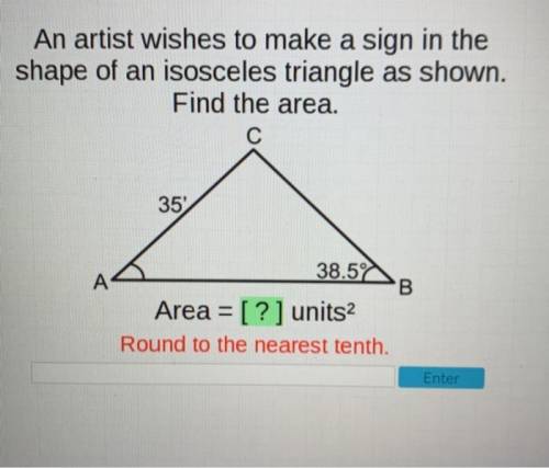 An artist wishes to make a sign in the shape of an isosceles triangle as shown. find the area