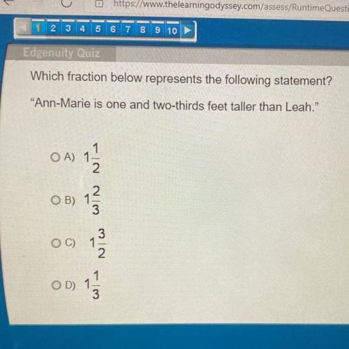 Which fraction below represents the following statement?

Ann-Marie is one and two-thirds feet ta