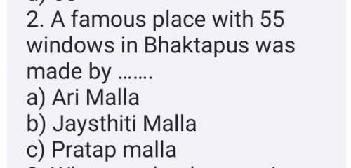 who who made the 55 Windows place or palace in bhaktapur???Guys plzzz I need this answer fasttttttt