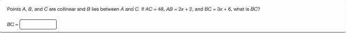 I need help please

Points A, B, and C are collinear and B lies between A and C. If AC = 48, AB =