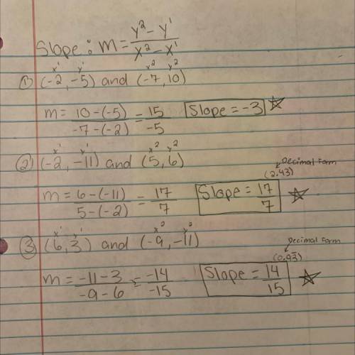 Find the slope of the line that passes through each pair of points

#1 (-2,-5) (-7,10)
#2 (-2, -11)