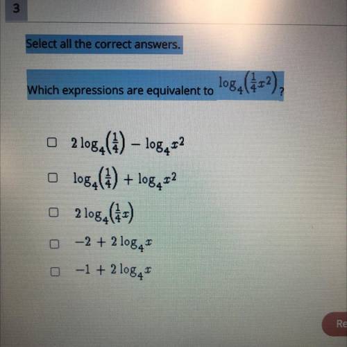 Select all the correct answers.
Which expressions are equivalent to log4 (1/4x^2)