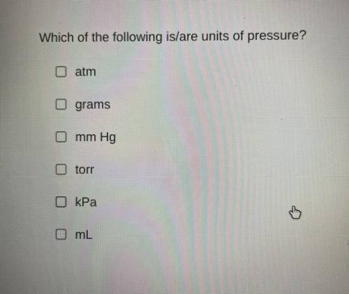 Which of the following are units of pressure?