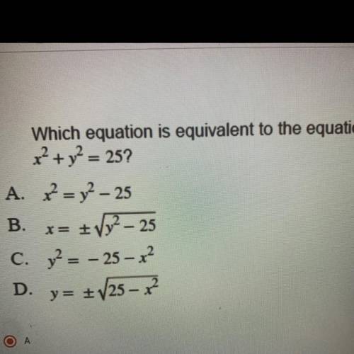 Which equation is equivalent to the equation x^2+y^2=25?