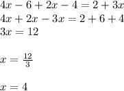 4x - 6 + 2x - 4 = 2 + 3x \\ 4x + 2x - 3x = 2 + 6 + 4 \\ 3x = 12 \\  \\ x =  \frac{12}{3}  \\  \\ x = 4