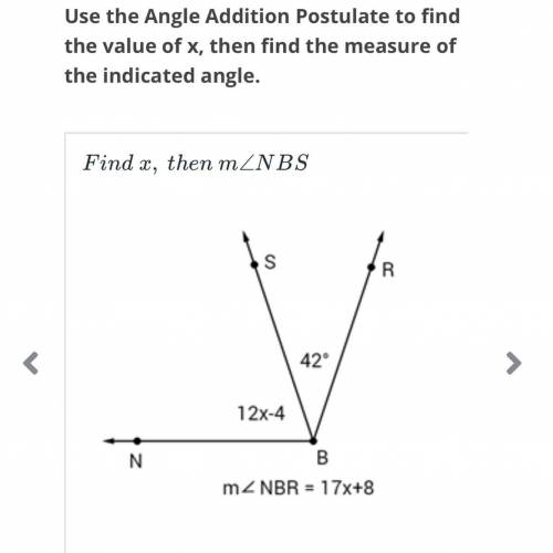 Use the Angle Addition Postulate to find the value of x, then find the measure of the indicated ang
