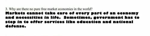Explain why there are no

countries with a truly pure
Market economy? 
This is my last question I r
