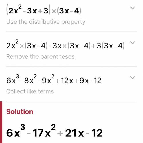 Multiply 2x^2-3x+3 by 3x-4.Please answer correctly while showing the working in detail​