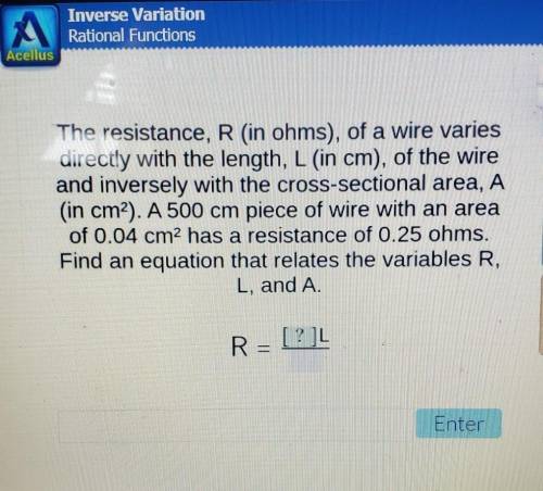 The resistance, R (in ohms), of a wire varies directly with the length, L (in cm), of the wire and