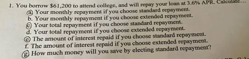 [I’M DOING THE STANDARD PAYMENT]

1) You borrow $61,200 to attend college, and will repay your loa
