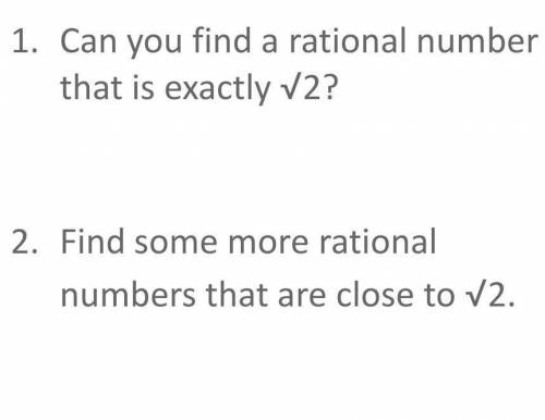 Can you find a rational number that is exactly √2​