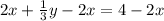 2x + \frac{1}{3}y -2x = 4 -2x