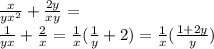\frac{x}{y {x}^{2} }  +  \frac{2y}{xy}  =  \\\frac{1}{y {x} }  +  \frac{2}{x}  =  \frac{1}{x} ( \frac{1}{y}  + 2) =  \frac{1}{x} ( \frac{1 + 2y}{y} )