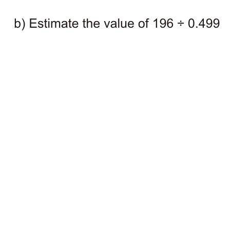 Estimate the value of 196 divided by 0.499