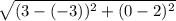 \sqrt{(3-(-3))^2+(0-2)^2}