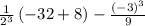 \frac{1}{2^3}\left(-32+8\right)-\frac{\left(-3\right)^3}{9}