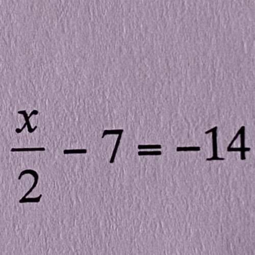 Help solve this as a two step equation!!