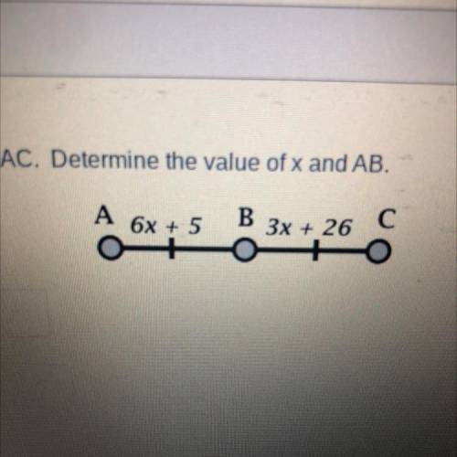 B is the midpoint of AC. Determine the value of x and AB.