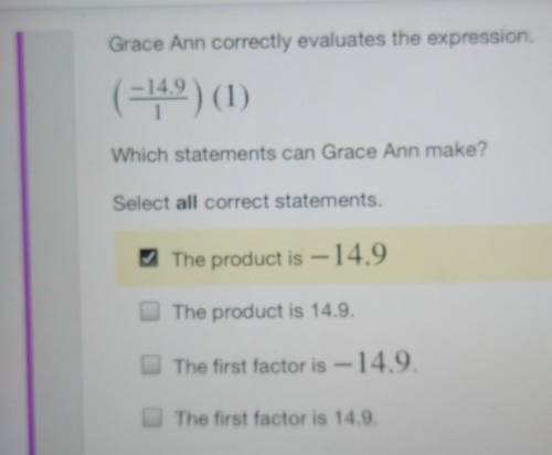 Grace Ann correctly evaluates the expression which statement can grace Ann make? select all correct