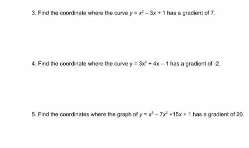 Find the coordinate where the curve y = x^2 – 3x + 1 has a gradient of 7.