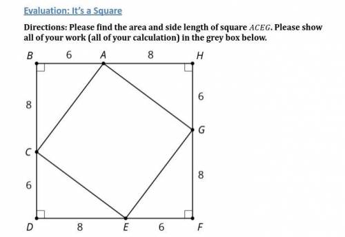 Directions: Please find the area and side length of square ACEG. Please show all of your work (all