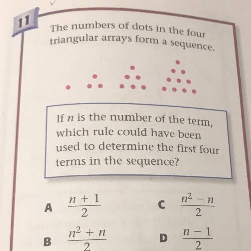 1

The numbers of dots in the four
triangular arrays form a sequence.
If n is the number of the te