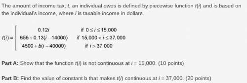 PLS HELP!!
The amount of income tax, t , an individual owes is defined by piecewise function...