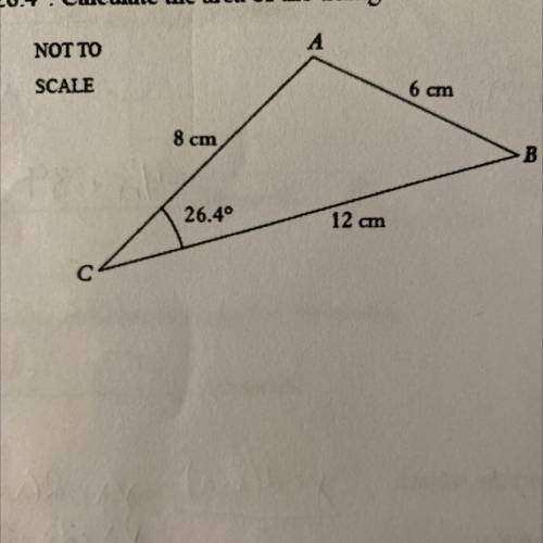 In a triangle ABC, AB= 6 cm, AC= 8 cm, and BC= 12 cm.

Angle ABC= 26.4° 
Calculate the area of the