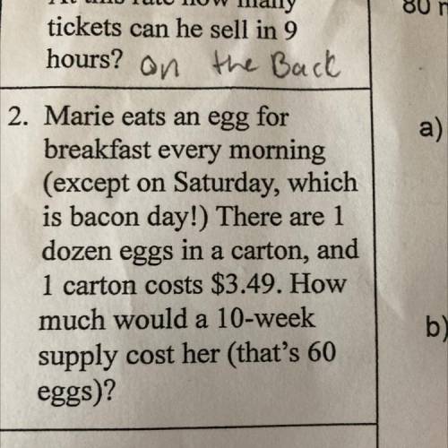 2. Marie eats an egg for

breakfast every morning
(except on Saturday, which
is bacon day!) There