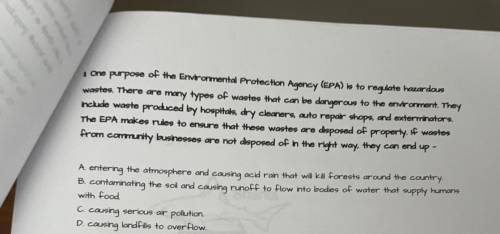 One purpose of the Environmental Protection Agency (EPA) is to regulate hazardous wastes. There are