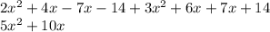 2x^{2} +4x-7x-14+3x^{2} +6x+7x+14\\5x^{2} +10x