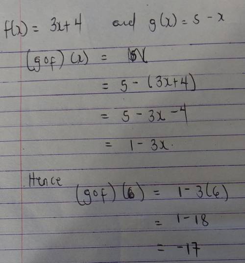Let f(x)=3x+4 and g(x)= 5-x. Find (g o f)(6)