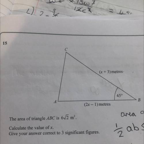 The area of triangle ABC is 6 square root 2m^2 calculate the value of x

Give your answer correct