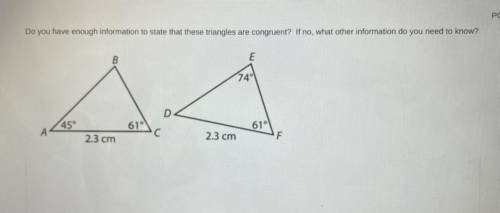 Do you have enough information to state that these triangles are congruent? And why