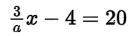 Rewrite the equation for x, and express its value in terms of a.
