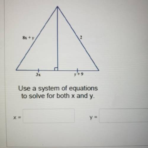Use a system of equations to solve for both x and y.